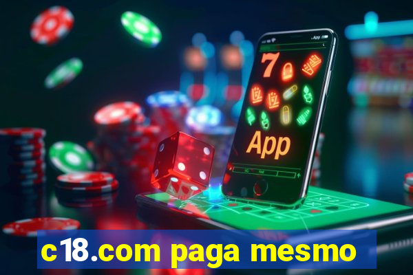 c18.com paga mesmo